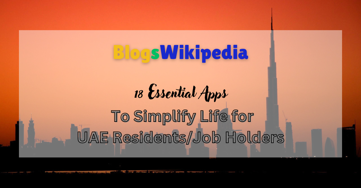 Must-Have Apps for UAE Residents/Job Holders