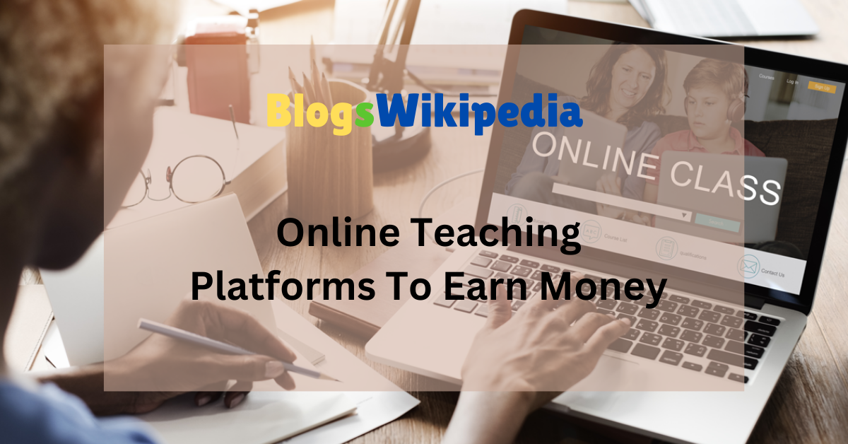 Online Teaching Platforms To Earn Money