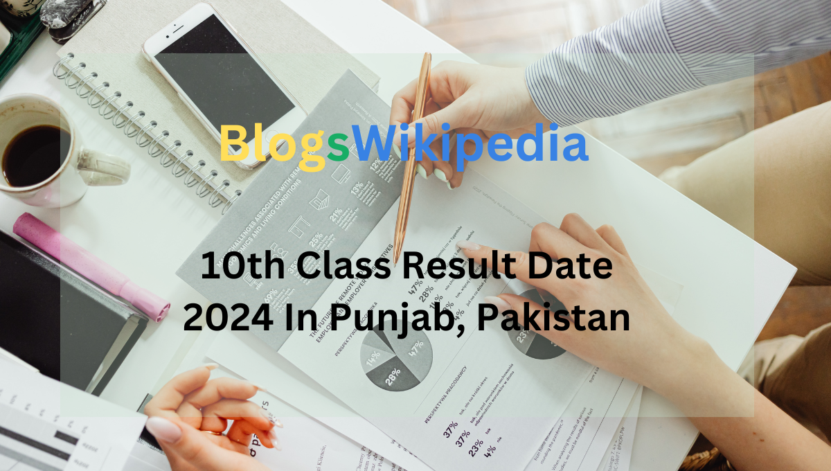 10th Class Result Date 2024 In Punjab, Pakistan: