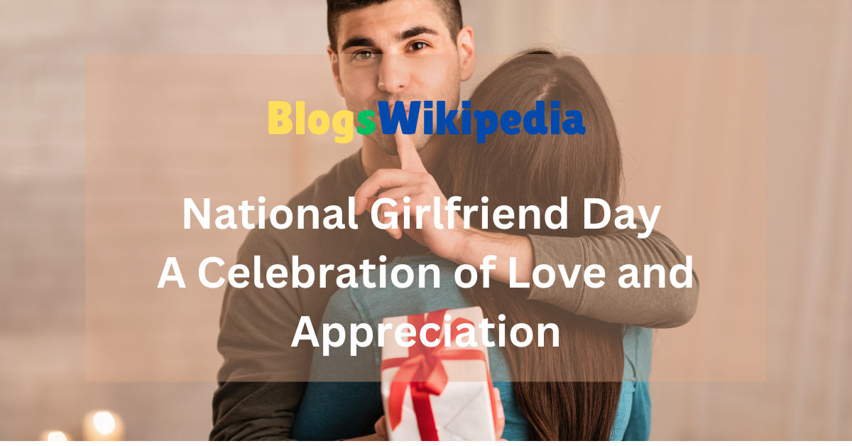 National Girlfriend Day: A Celebration of Love and Appreciation