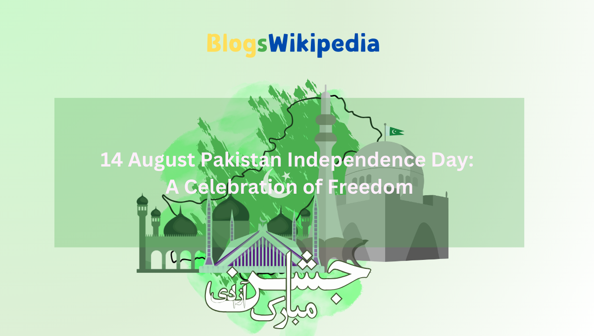 14 August Pakistan Independence Day: A Celebration of Freedom